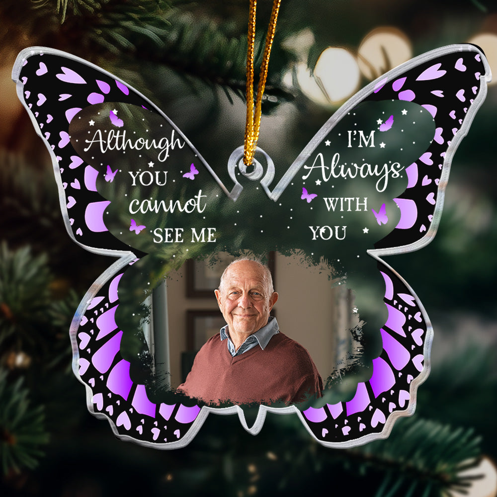 Butterfly Memorial Ornament I'm Always With You - Personalized Acrylic Photo Ornament ORNA1210