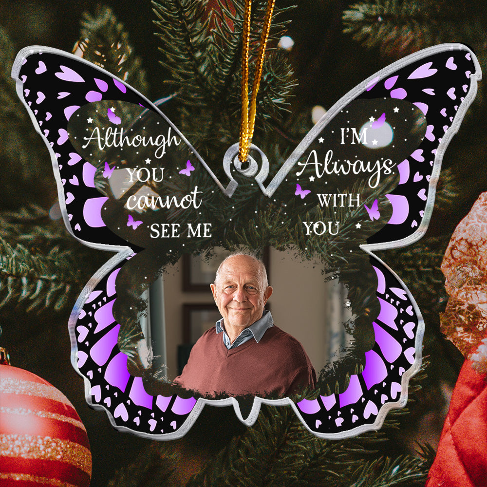 Butterfly Memorial Ornament I'm Always With You - Personalized Acrylic Photo Ornament ORN0810