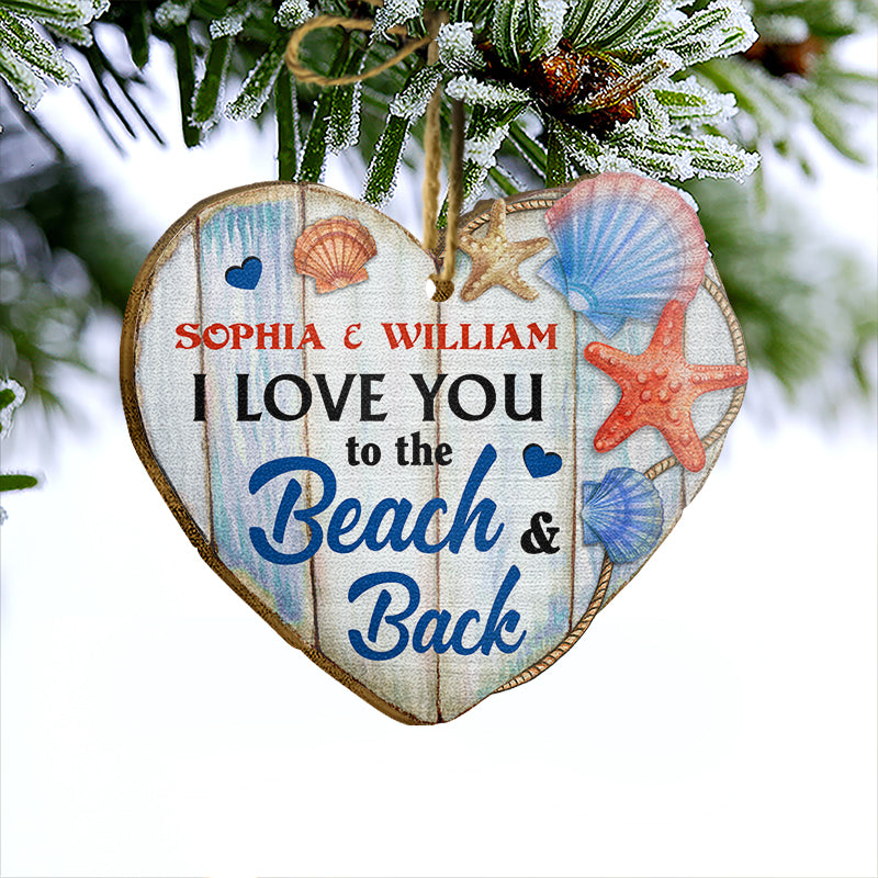 Love You To The Beach - Christmas Gift - Personalized Custom Wooden Ornament ORNA1210