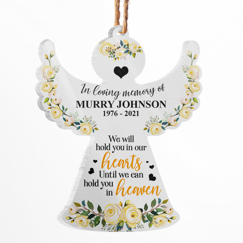 We Can Hold You In Heaven - Memorial Gift - Personalized Custom Angel Acrylic Ornament ORNA1210