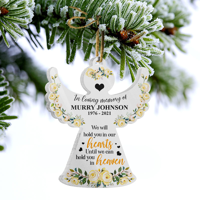 We Can Hold You In Heaven - Memorial Gift - Personalized Custom Angel Acrylic Ornament ORNA1210