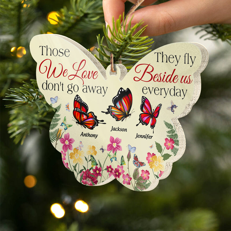 Those We Love Fly Beside Us Everyday - Memorial Gift - Personalized Custom Butterfly Acrylic Ornament ORNA1210