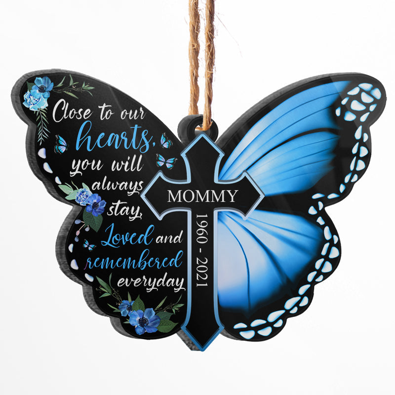 You Will Always Stay - Memorial Gift - Personalized Custom Butterfly Acrylic Ornament ORNA1210