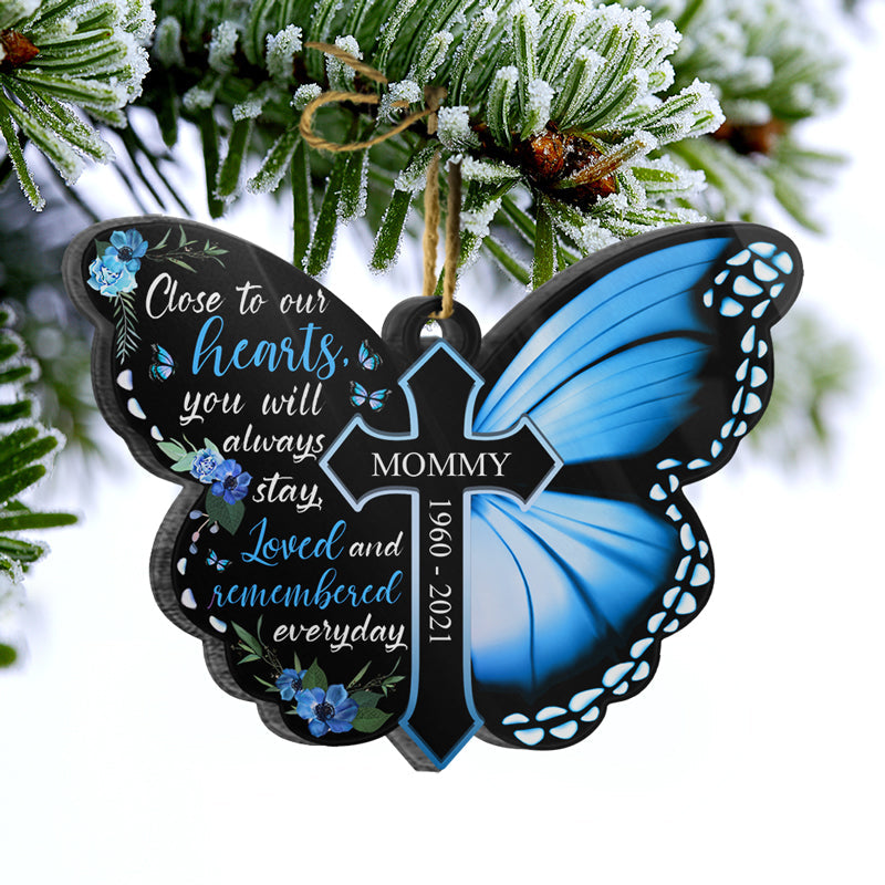 You Will Always Stay - Memorial Gift - Personalized Custom Butterfly Acrylic Ornament ORNA1210