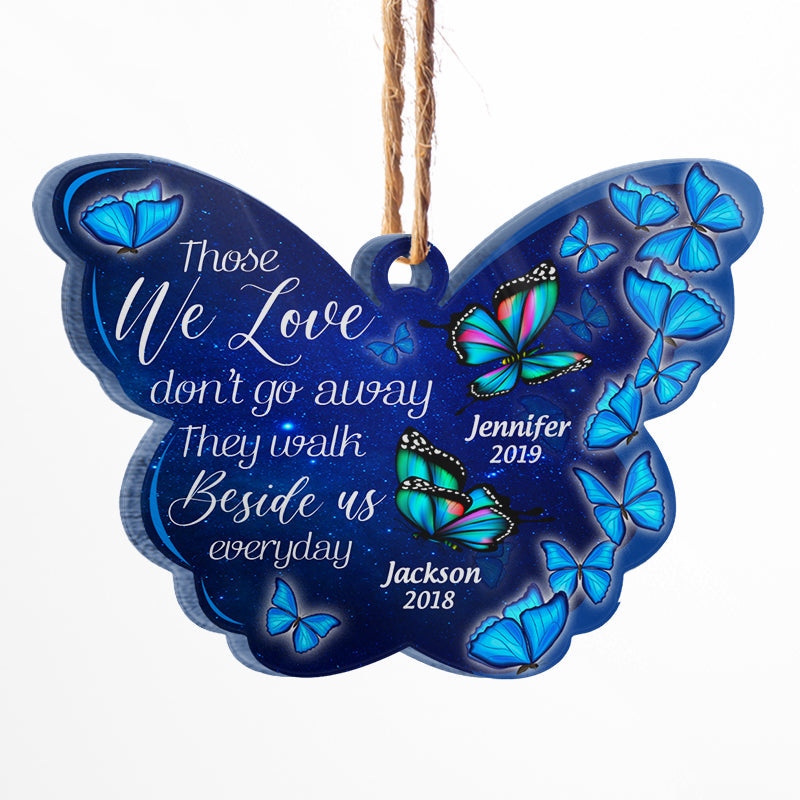 Butterfly Those We Love Don't Go Away - Memorial Gift - Personalized Custom Butterfly Acrylic Ornament ORNA1210