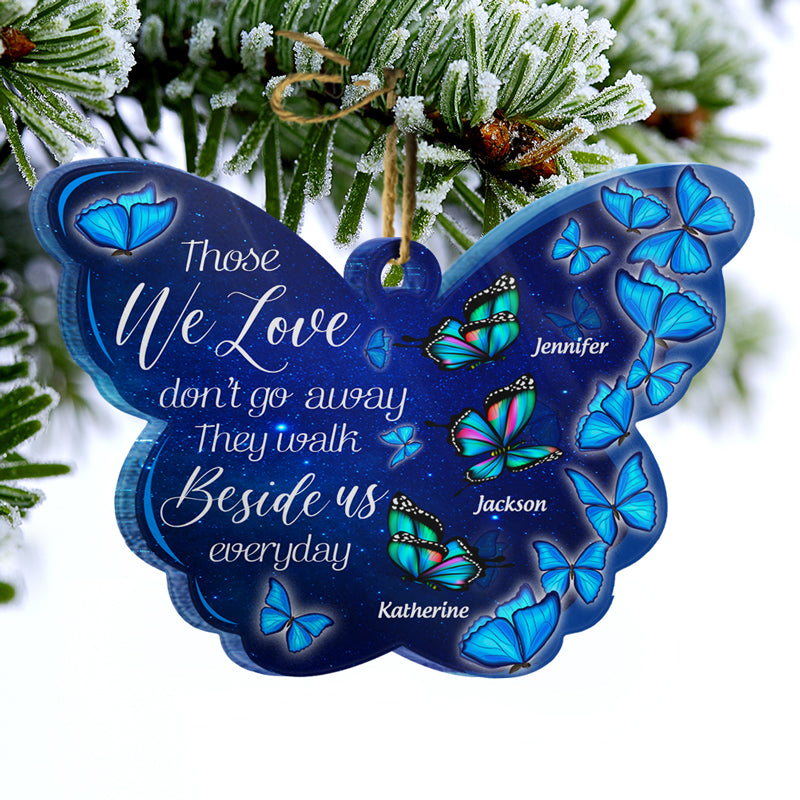 Butterfly Those We Love Don't Go Away - Memorial Gift - Personalized Custom Butterfly Acrylic Ornament ORNA1210