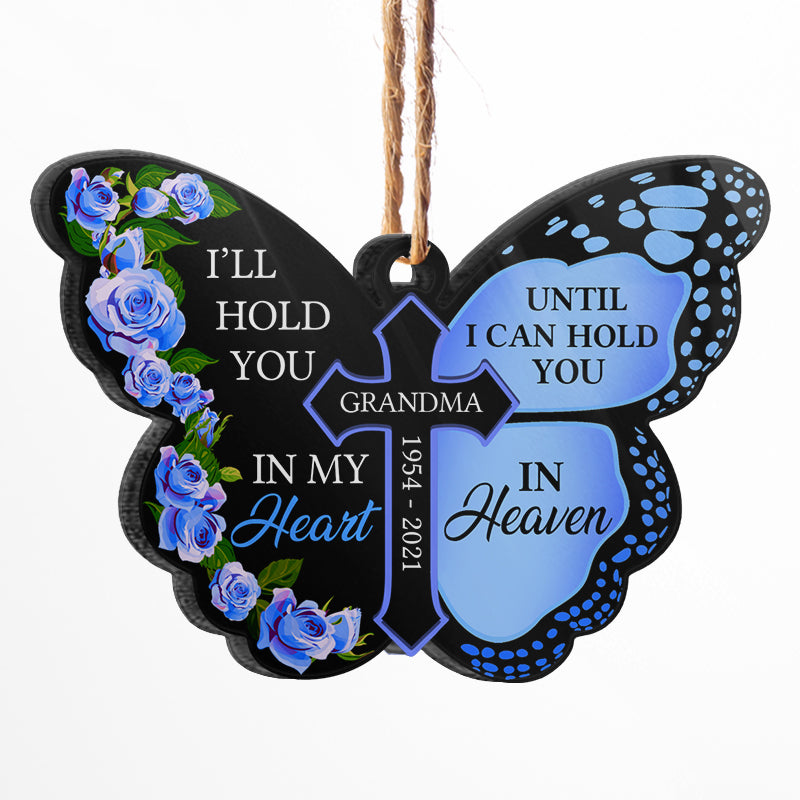 I'll Hold You In My Heart - Memorial Gift - Personalized Custom Butterfly Acrylic Ornament ORNA1210