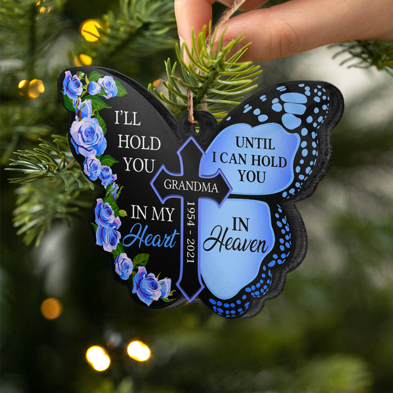 I'll Hold You In My Heart - Memorial Gift - Personalized Custom Butterfly Acrylic Ornament ORNA1210
