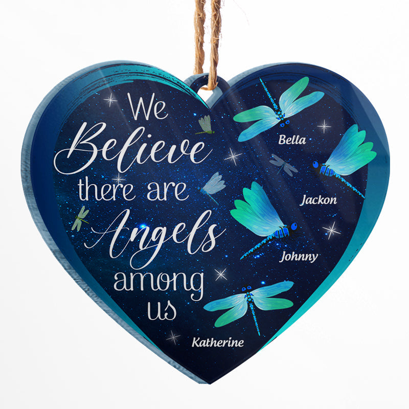 Dragonfly We Believe There Are Angels Among Us - Memorial Gift - Personalized Custom Heart Acrylic Ornament ORNA1210