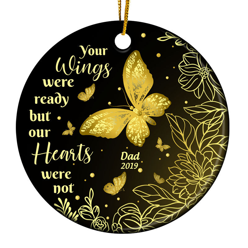 Gold Butterfly Your Wings Were Ready - Memorial Gift - Personalized Custom Circle Ceramic Ornament ORNA1210