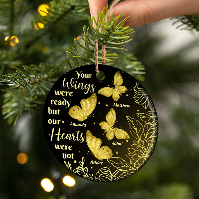 Gold Butterfly Your Wings Were Ready - Memorial Gift - Personalized Custom Circle Ceramic Ornament ORNA1210