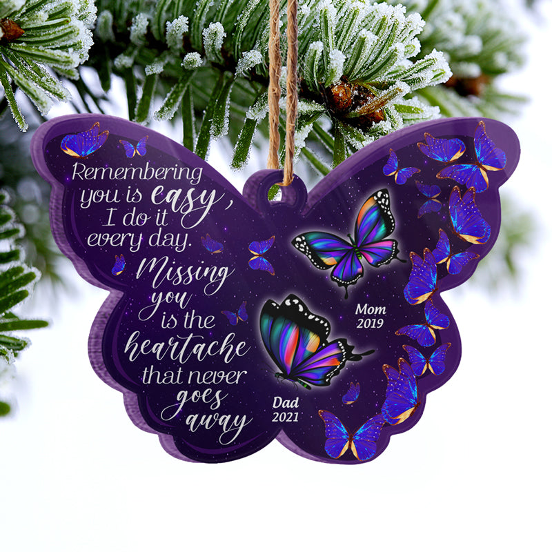 Butterfly Missing You Is The Heartache - Memorial Gift - Personalized Custom Butterfly Acrylic Ornament ORNA1210