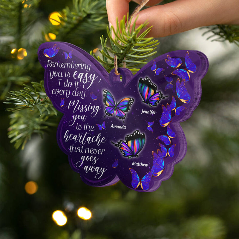 Butterfly Missing You Is The Heartache - Memorial Gift - Personalized Custom Butterfly Acrylic Ornament ORNA1210