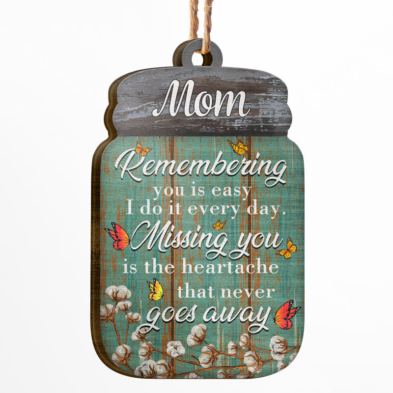 Lost Of Loved Remembering You Missing You - Memorial Gift - Personalized Custom Wooden Ornament ORNA1210