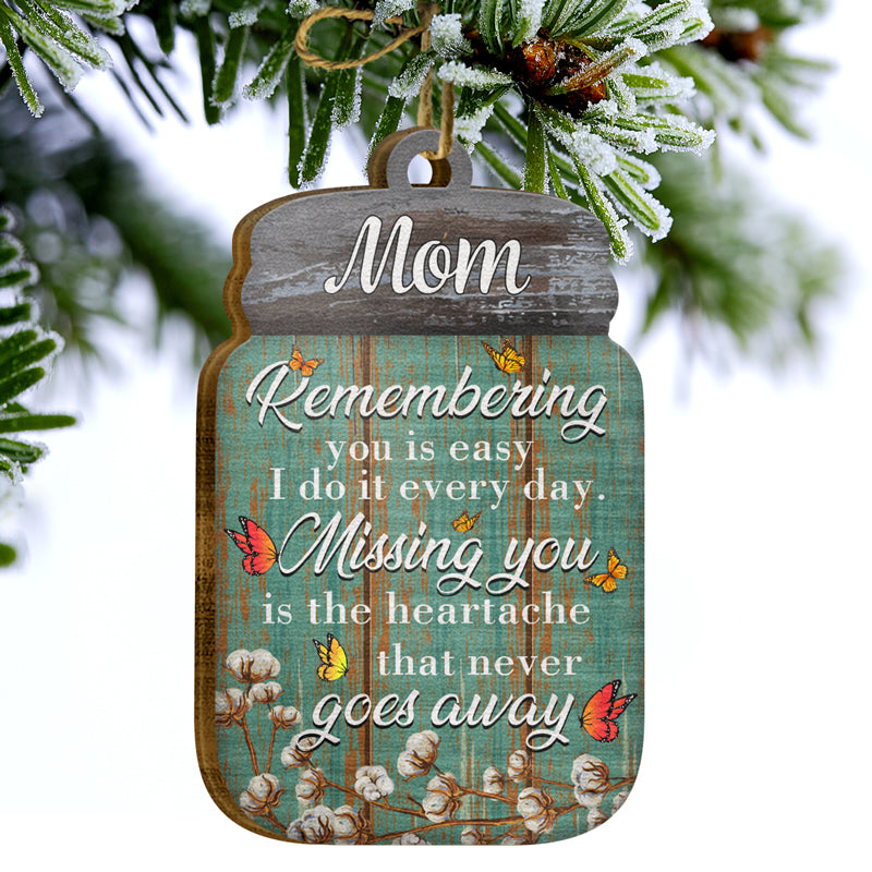 Lost Of Loved Remembering You Missing You - Memorial Gift - Personalized Custom Wooden Ornament ORNA1210
