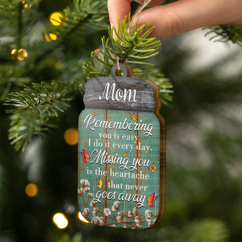 Lost Of Loved Remembering You Missing You - Memorial Gift - Personalized Custom Wooden Ornament ORNA1210