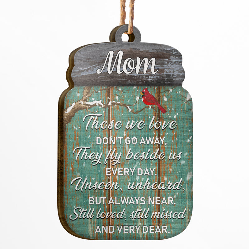 Lost Of Loved Still Loved Still Missed - Memorial Gift - Personalized Custom Wooden Ornament ORNA1210