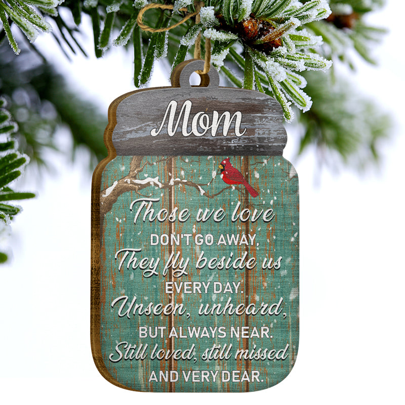 Lost Of Loved Still Loved Still Missed - Memorial Gift - Personalized Custom Wooden Ornament ORNA1210