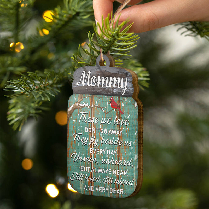 Lost Of Loved Still Loved Still Missed - Memorial Gift - Personalized Custom Wooden Ornament ORNA1210