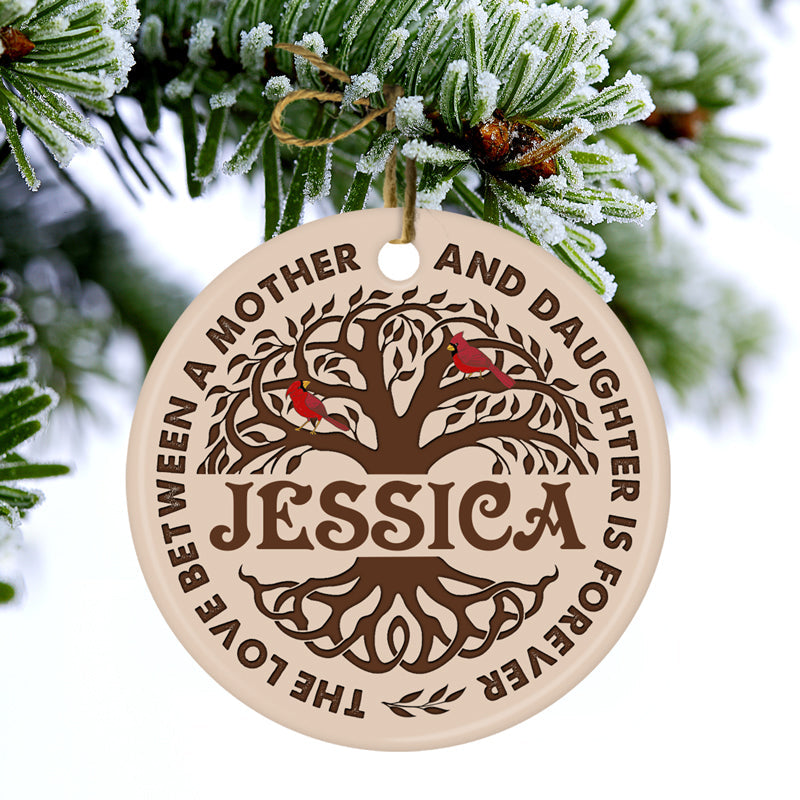 The Love Between A Mother And Daughter - Memorial Gift - Personalized Custom Circle Ceramic Ornament ORNA1210