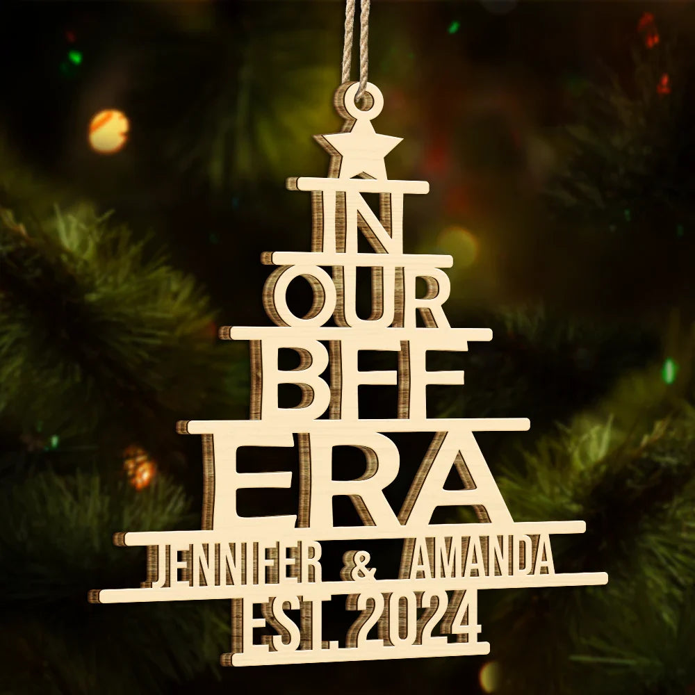In Our Era Bff - Personalized Wooden Cutout Ornament ORNA1210