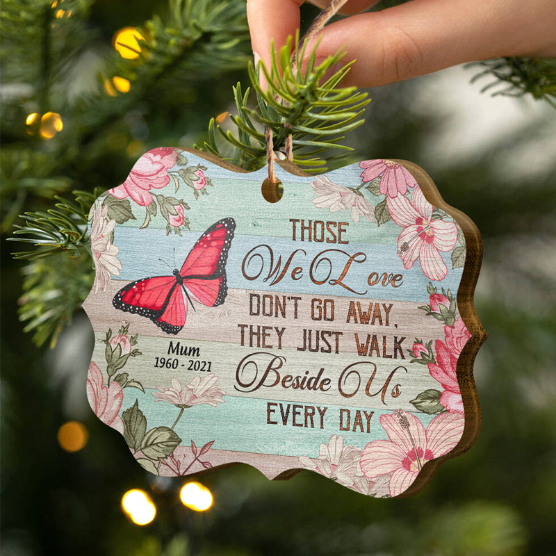 They Walk Beside Us - Butterfly Memorial Gift - Personalized Custom Wooden Ornament ORNA1210