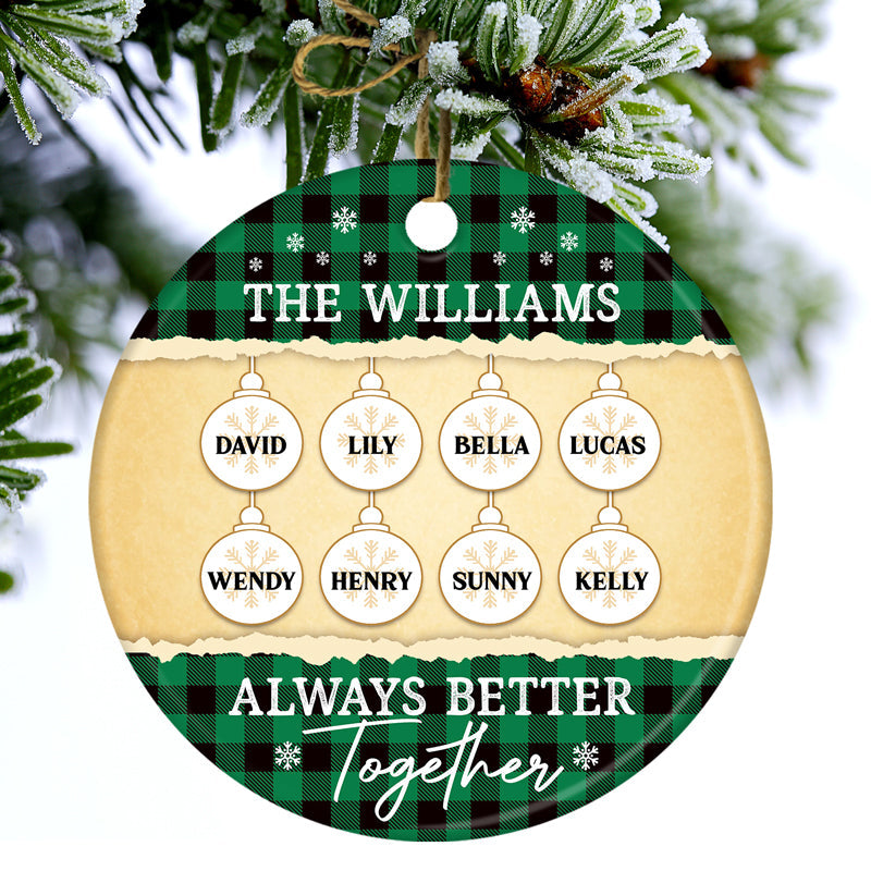 Always Better Together - Christmas Gift For Family - Personalized Custom Circle Ceramic Ornament ORNA1210