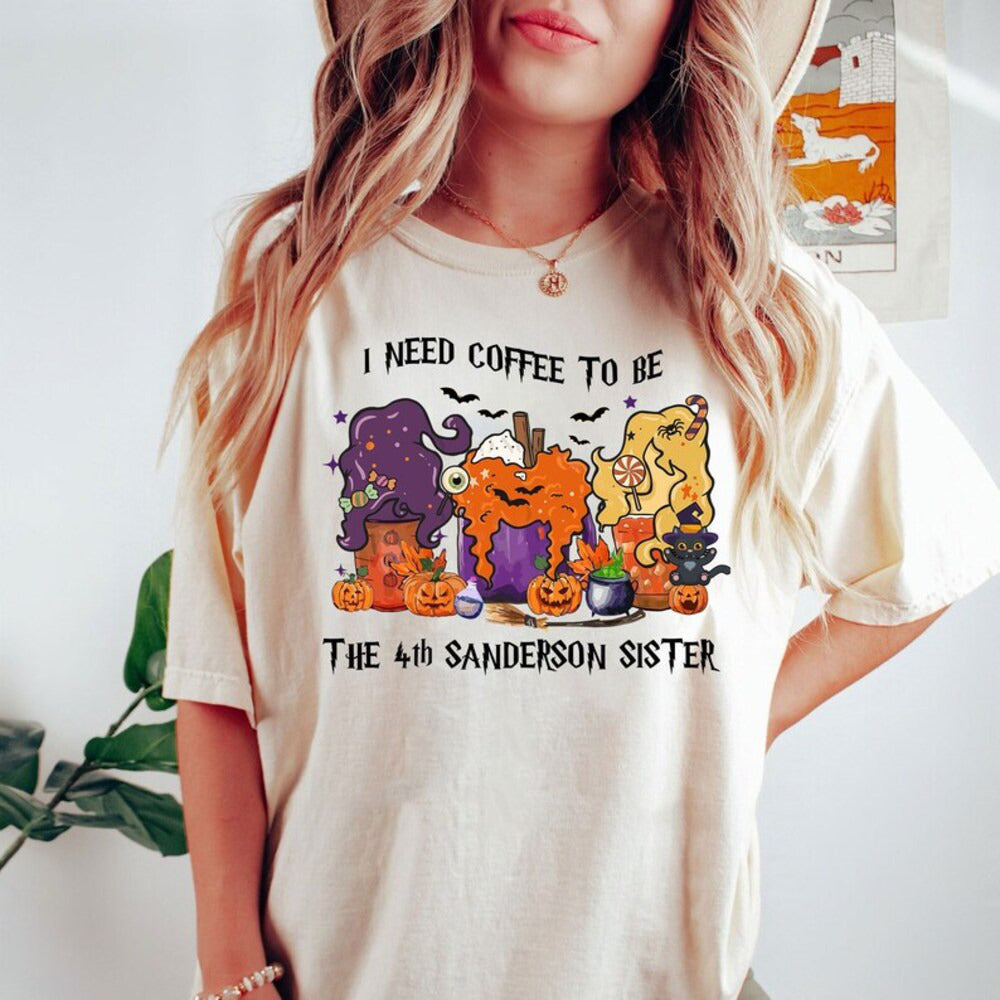 Disney Hocus Pocus I Need Coffee To Be The 4th Sanderson Sister Shirt, Fall Coffee Latte Shirt, Sanderson Sisters Shirt,Halloween Coffee Tee HL23