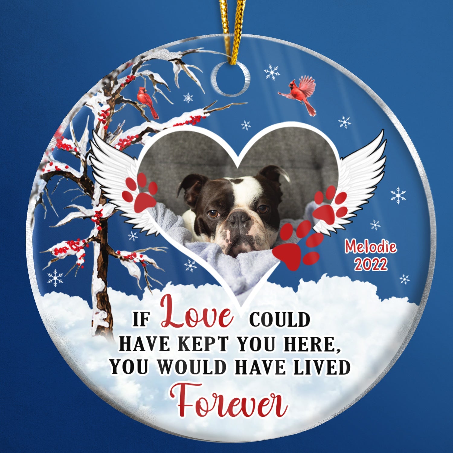 Christmas Custom Photo Memorial Pet Lovers If Love Could Have Kept You - Personalized Custom Circle Acrylic Ornament ORNA1210