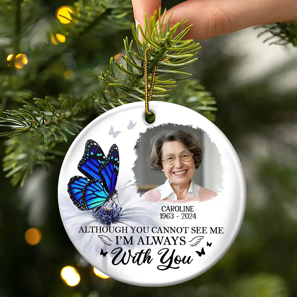 Custom Photo Butterfly I'm Always With You - Personalized Circle Ceramic Ornament ORNA1210