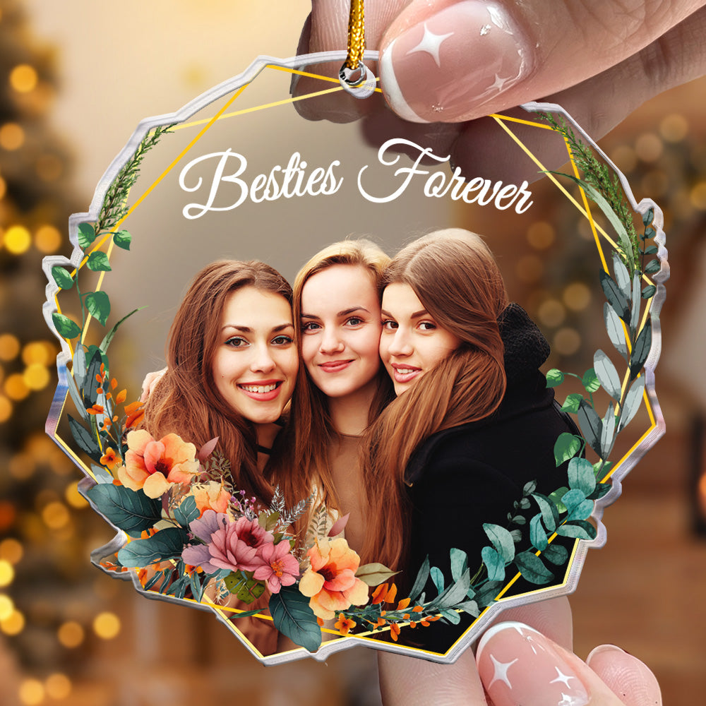Forever Besties - Personalized Acrylic Photo Ornament ORNA1210