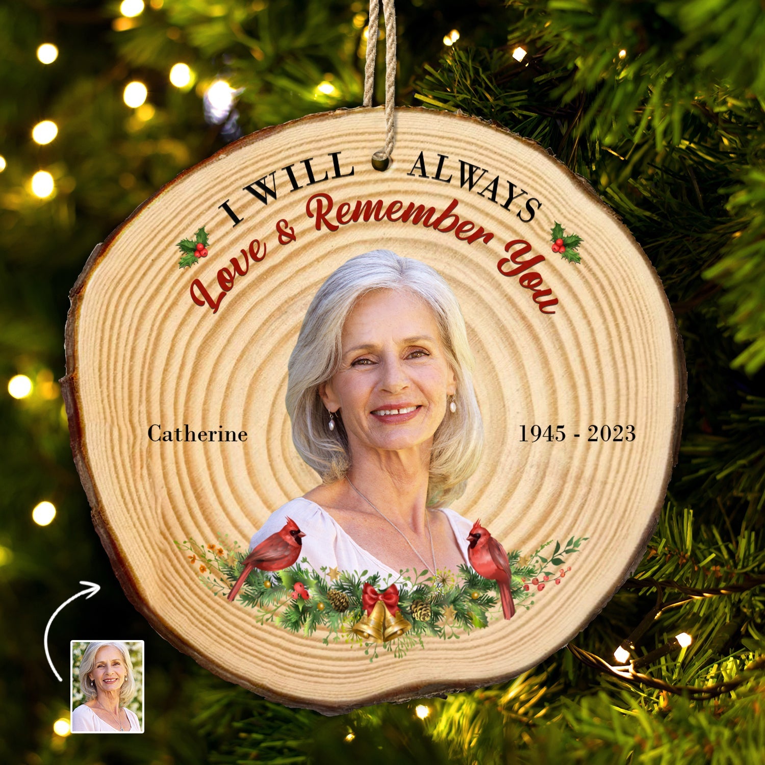 Custom Photo I Will Always Love And Remember You - Memorial, Christmas Gift - Personalized Wood Slice Ornament ORNA1210