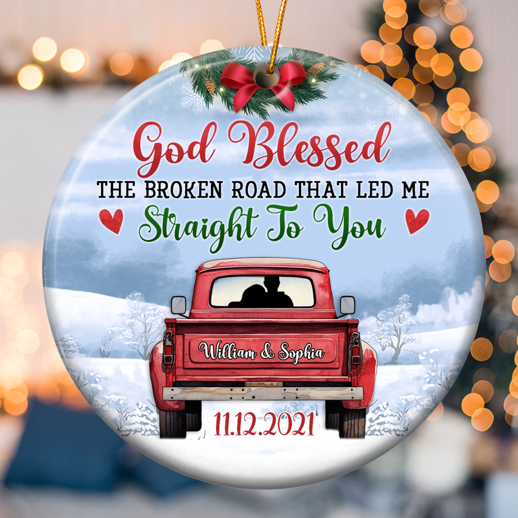 God Blessed The Broken Road That Led Me - Personalized Ceramic Ornament ORN0810
