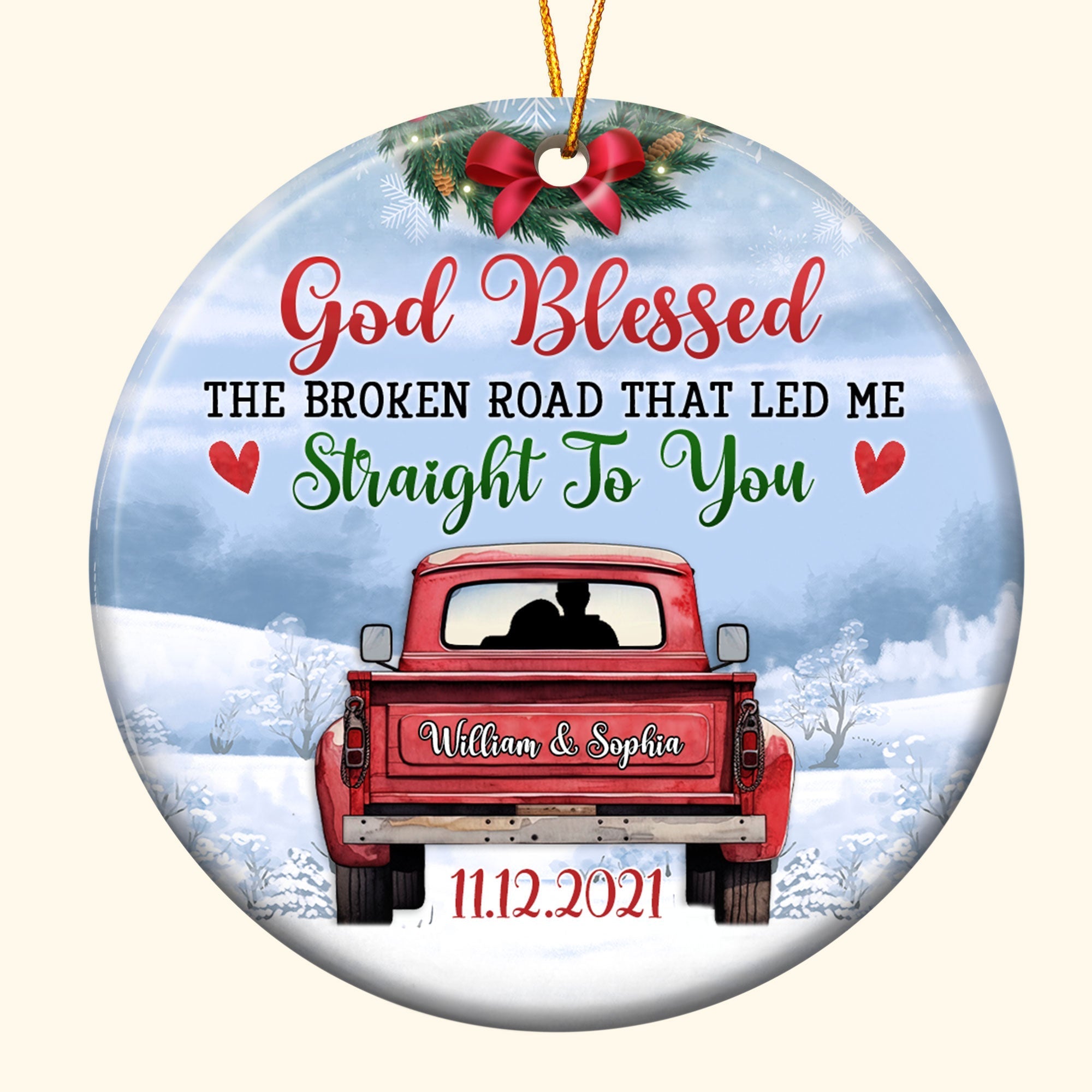 God Blessed The Broken Road That Led Me - Personalized Ceramic Ornament ORN0810