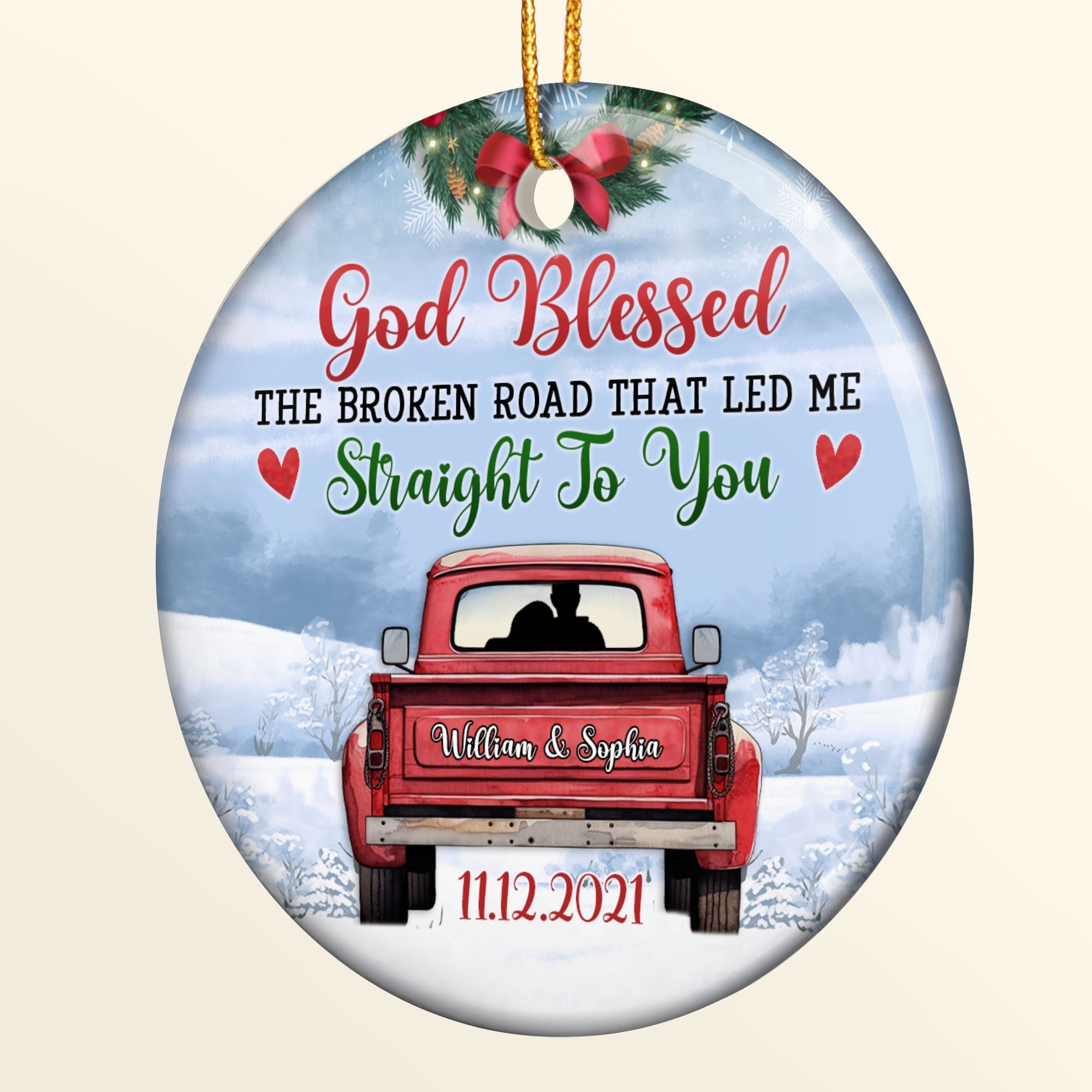 God Blessed The Broken Road That Led Me - Personalized Ceramic Ornament ORN0810