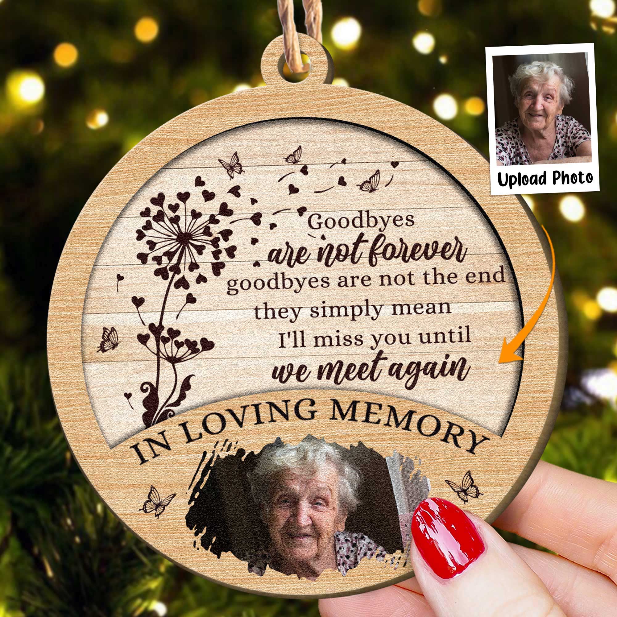 Goodbyes Are Not The End - Personalized Wooden Photo Ornament ORN0810