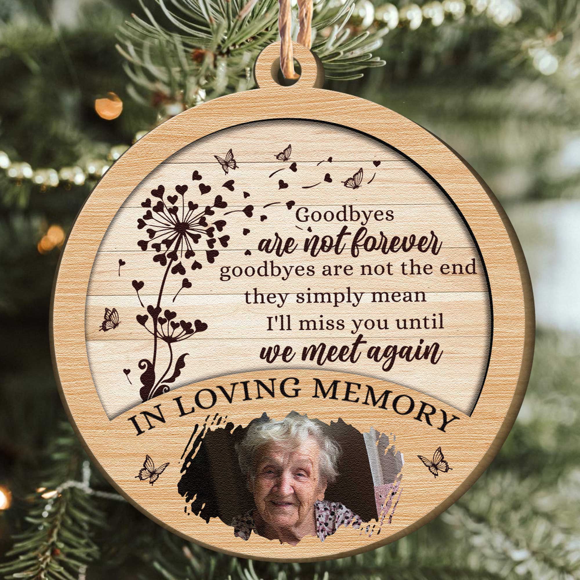 Goodbyes Are Not The End - Personalized Wooden Photo Ornament ORNA1210