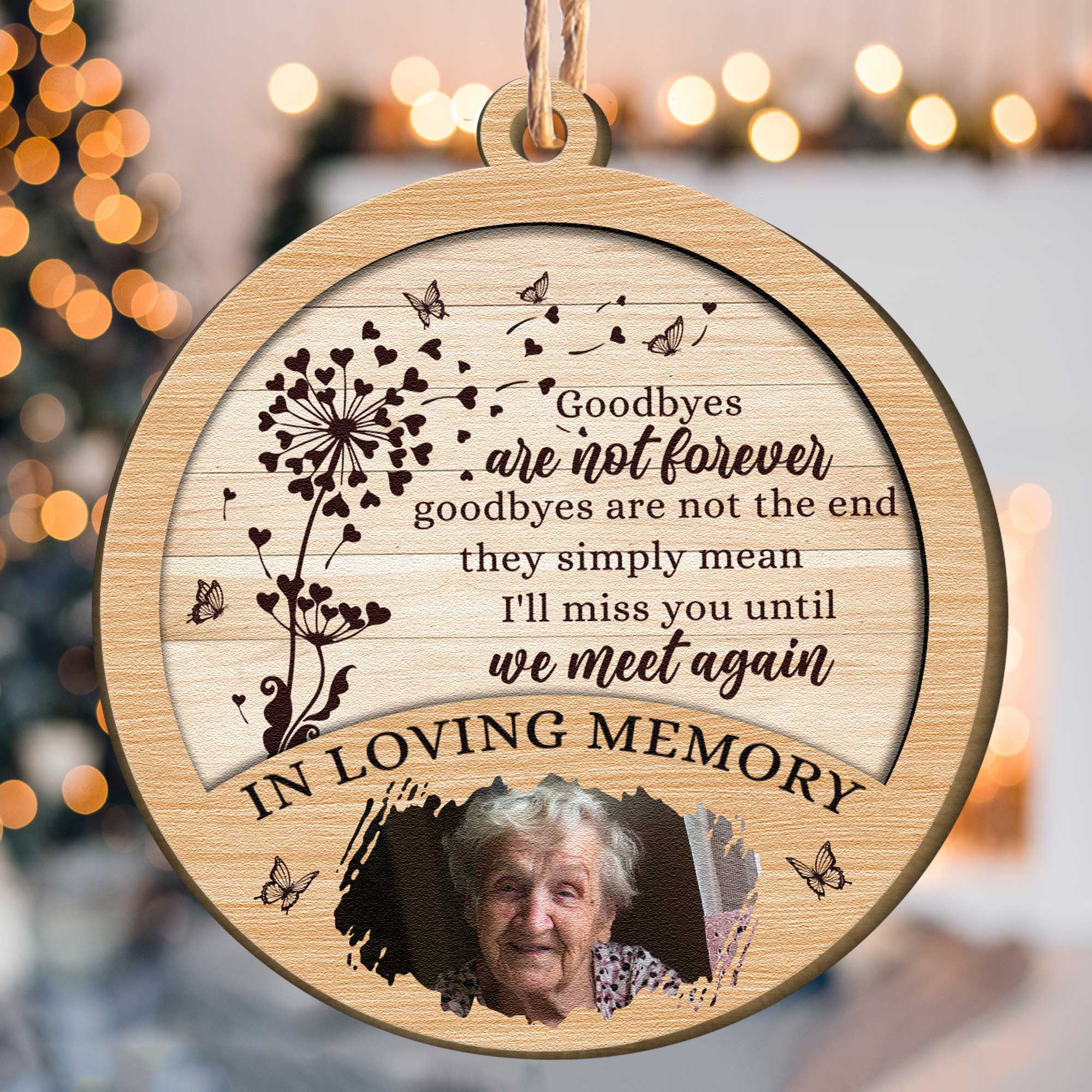 Goodbyes Are Not The End - Personalized Wooden Photo Ornament ORNA1210