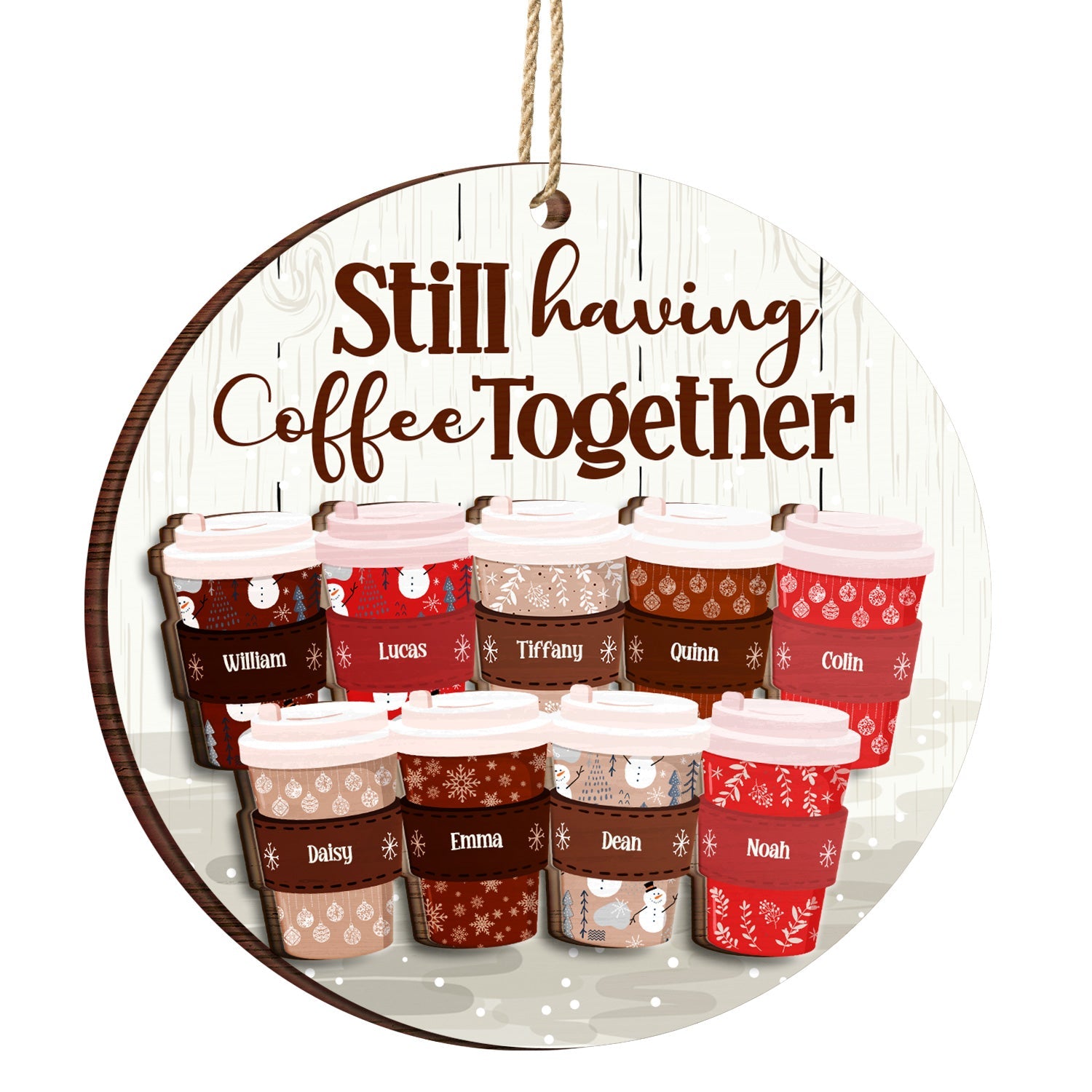 Still Having Coffee Together - Christmas Gift For Besties - Personalized 2-Layered Wooden Ornament ORNA1210