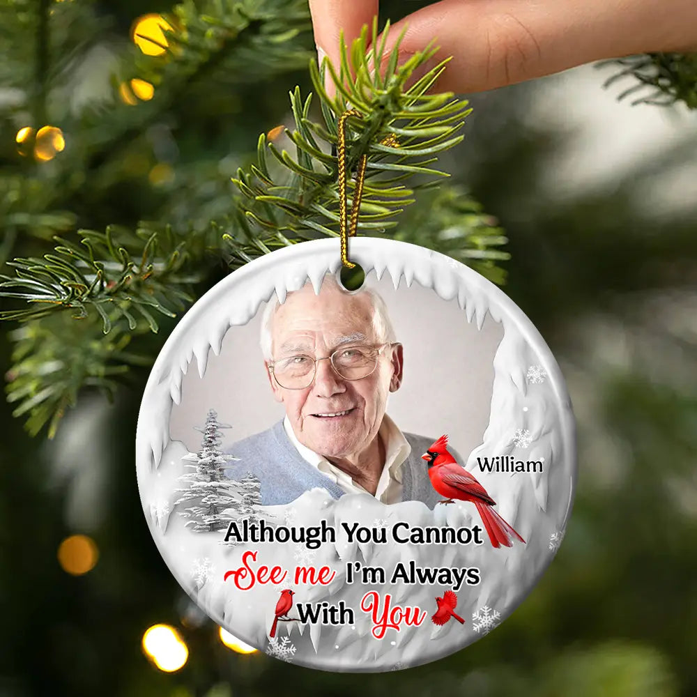 Custom Photo I'm Always With You Cardinal - Personalized Circle Ceramic Ornament ORNA1210