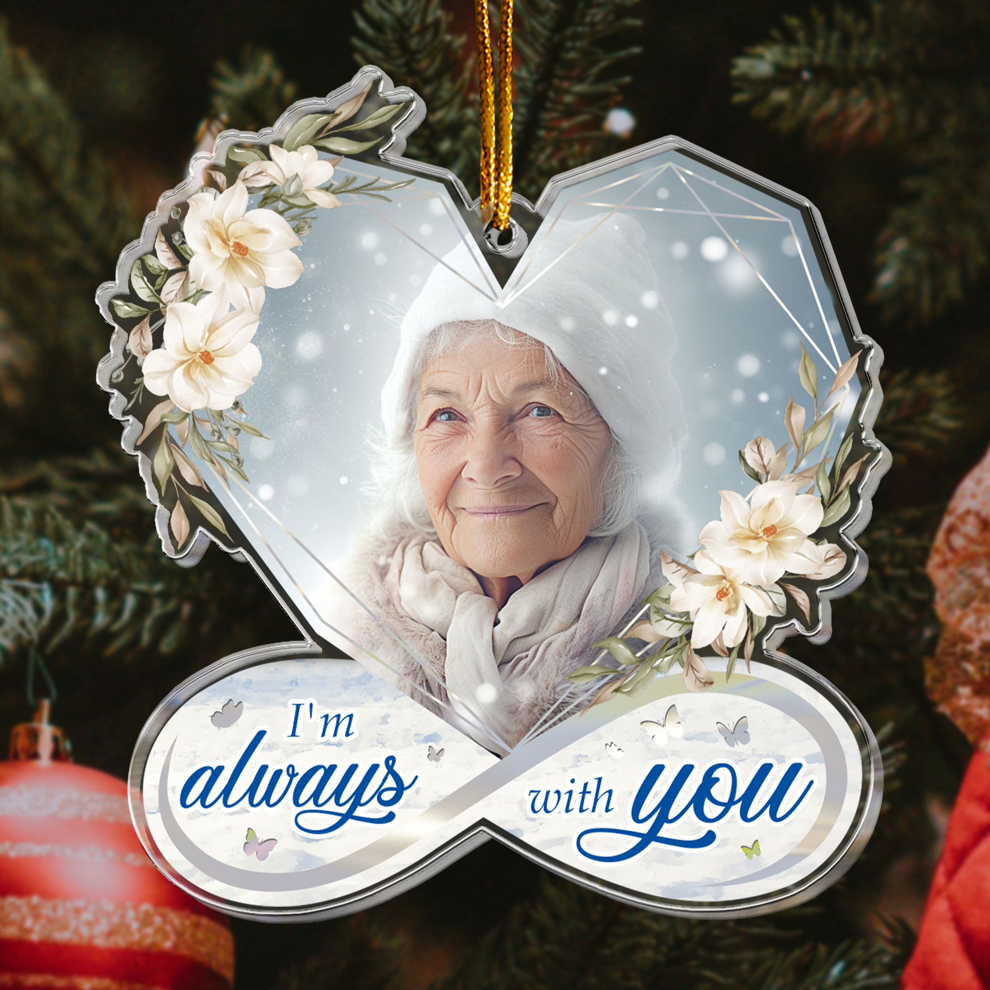 I Am Always With You Heart Infinity Memorial - Personalized Acrylic Photo Ornament ORN0810