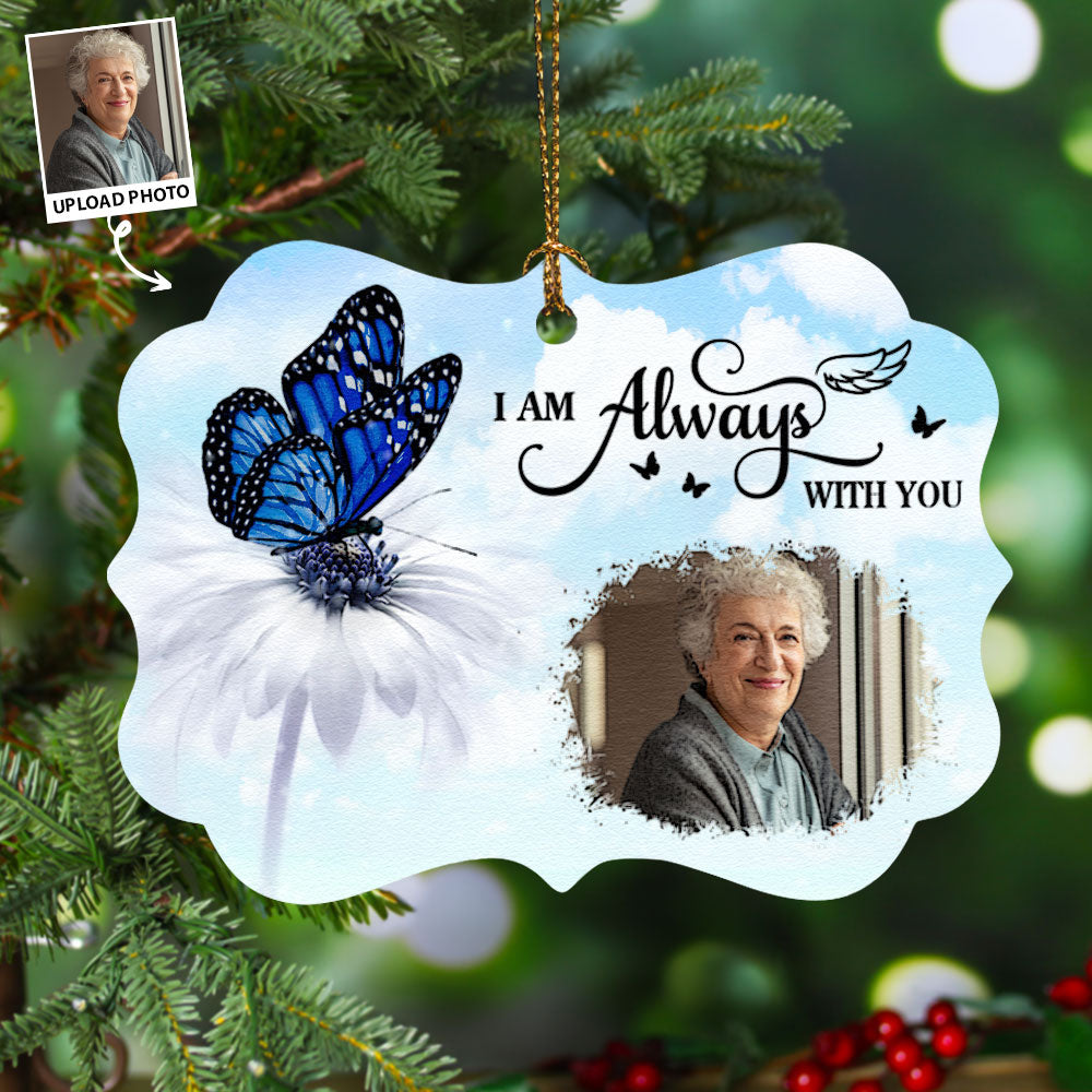 I'm Always With You - Butterfly Version - Personalized Aluminum Photo Ornament ORNA1210