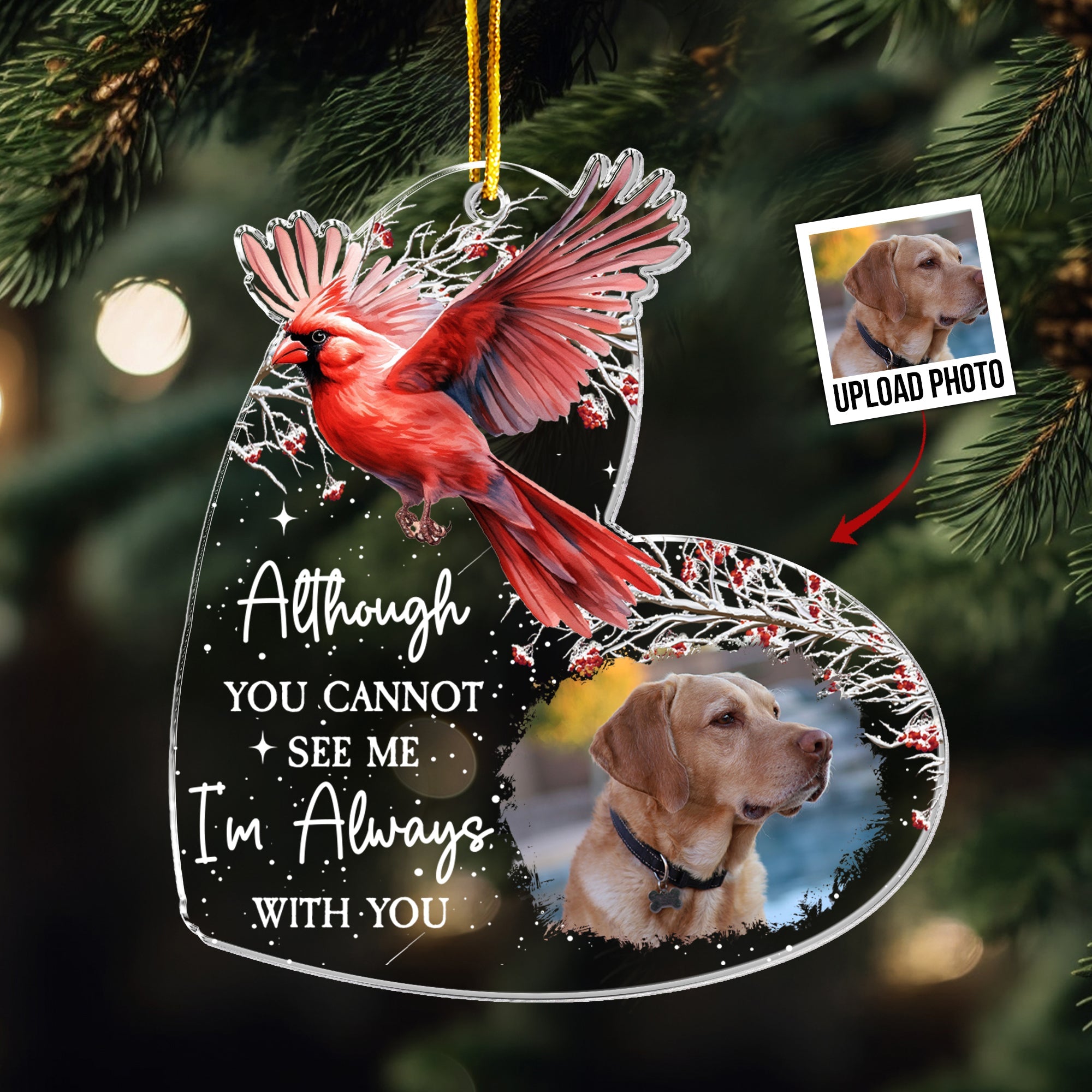 I'm Always With You - Personalized Acrylic Photo Ornament - Pet Loss Edition ORNA1210