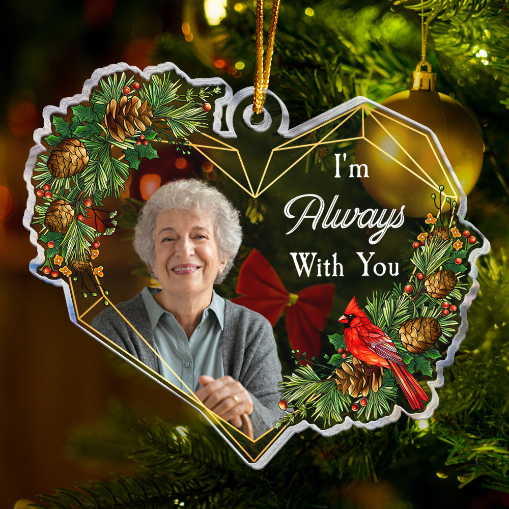 I?m Always With You Stained Glass Style - Personalizes Acrylic Photo Ornament ORN0810