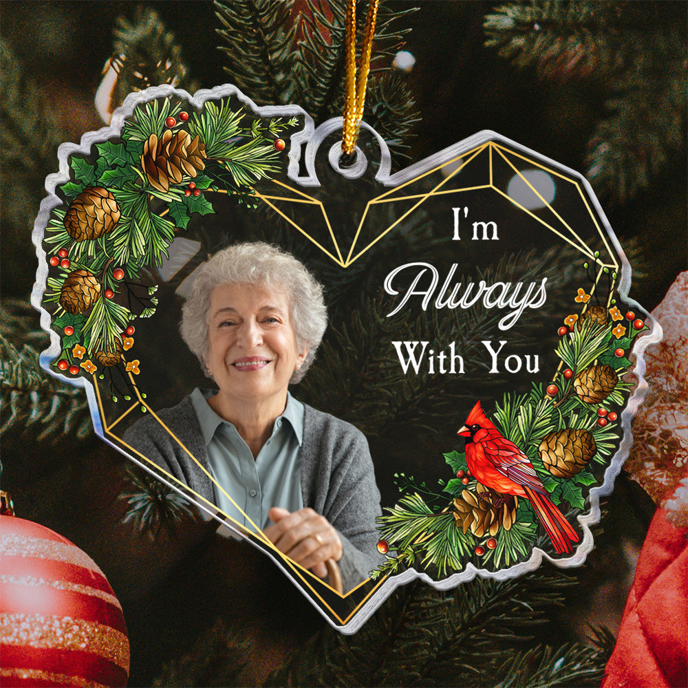 I?m Always With You Stained Glass Style - Personalizes Acrylic Photo Ornament ORN0810