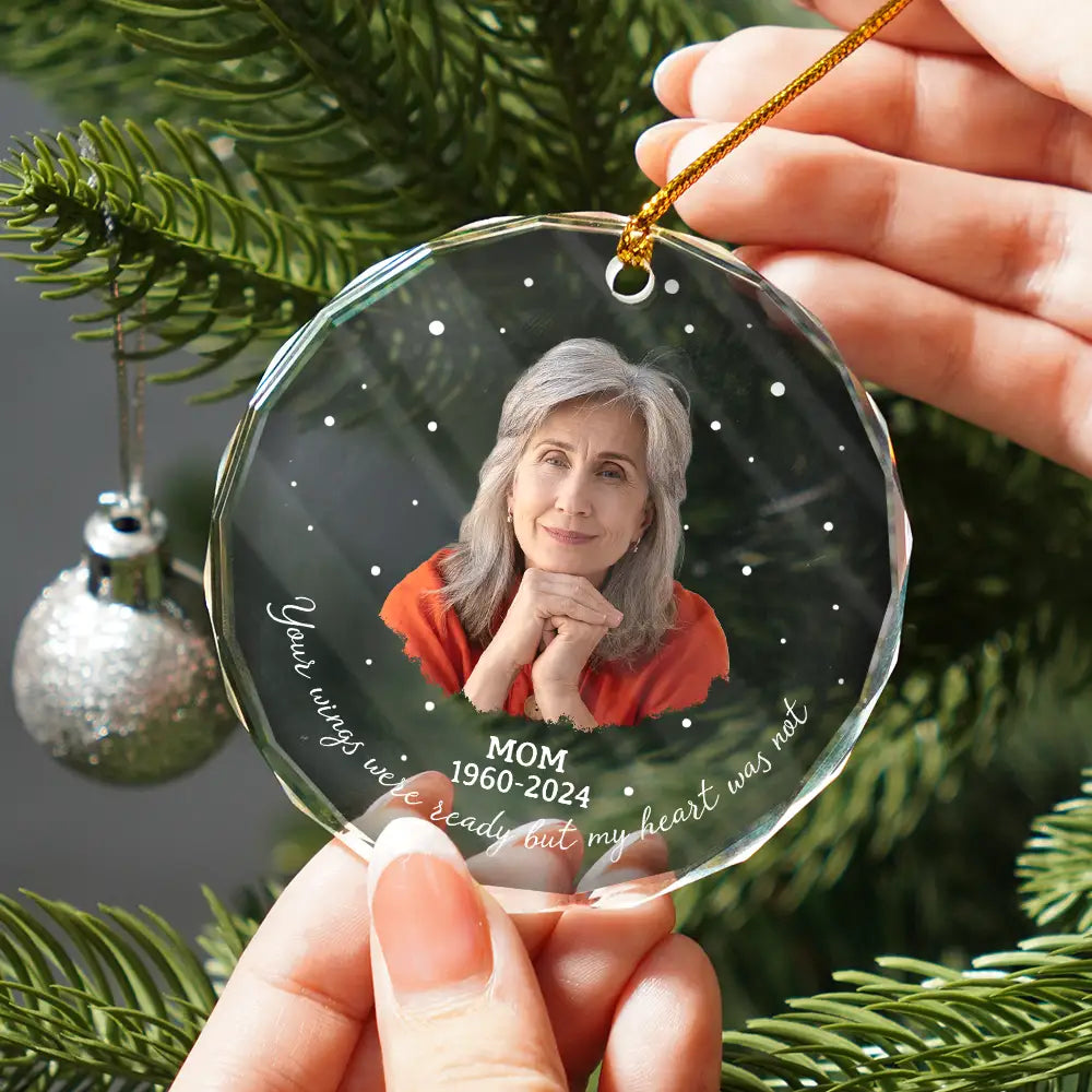 Custom Photo Memorial Your Wings Were Ready - Personalized Circle Glass Ornament ORNA1210