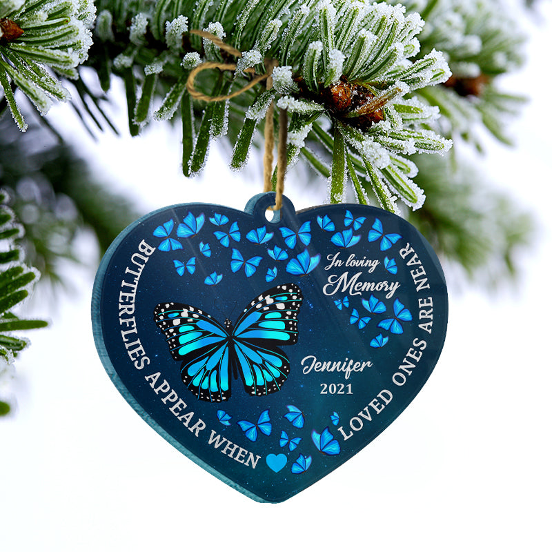 Butterfly When Loved Ones Are Near - Memorial Gift - Personalized Custom Heart Acrylic Ornament ORNA1210