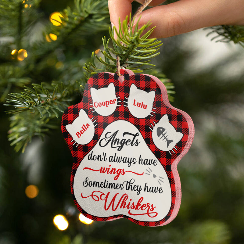 Angels Sometimes Have Whiskers - Cat Memorial Gift - Personalized Custom Paw Acrylic Ornament ORNA1210