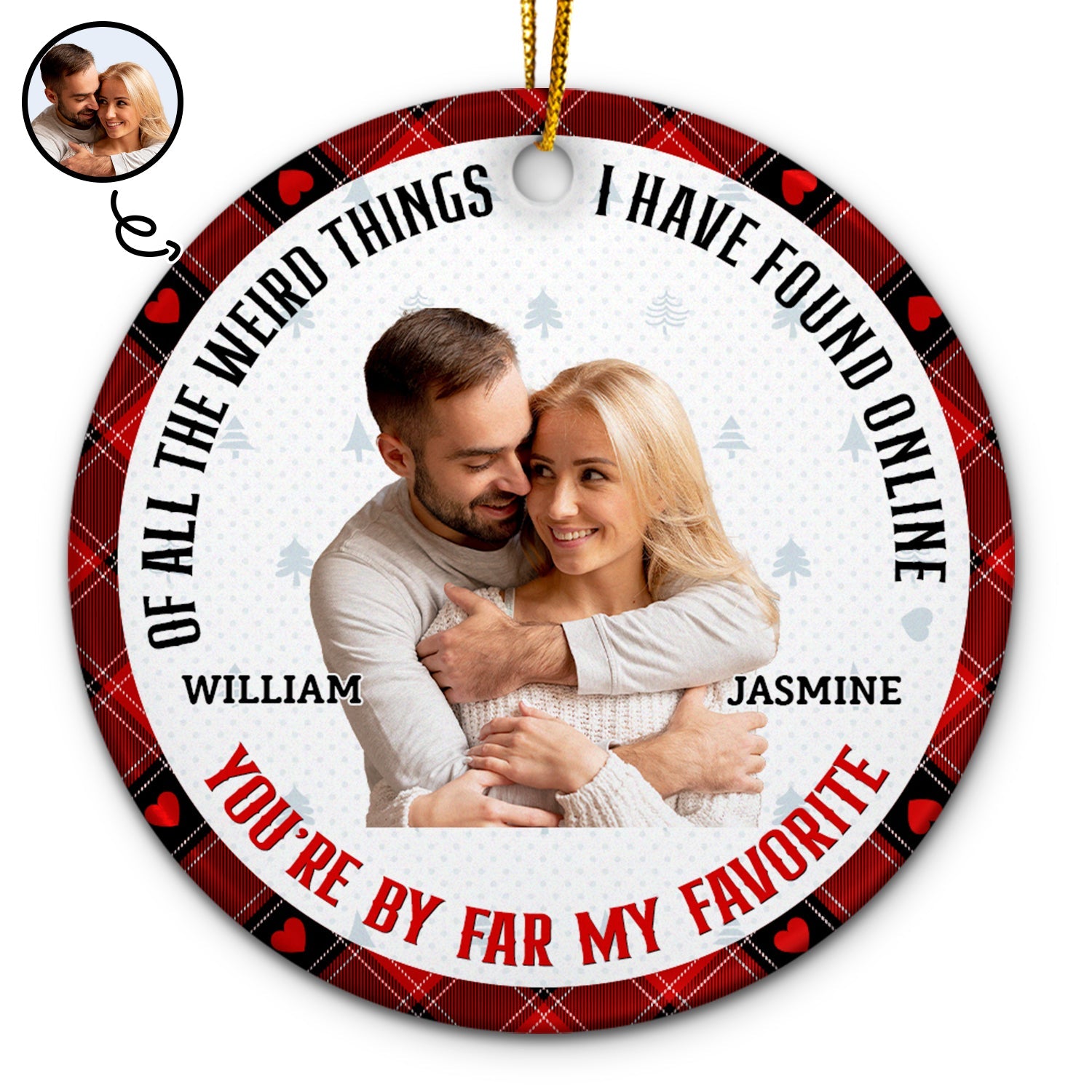 Custom Photo Christmas You Are By Far My Favorite - Gift For Couples - Personalized Custom Circle Ceramic Ornament ORNA1210