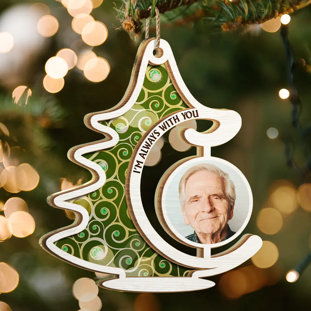 Custom Photo Memorial Christmas Tree Always With You - Personalized Suncatcher Ornament ORNA1210